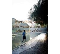 Jogging : Everything you’ve ever wanted is on the other side of fear: 6 x 9" Notebook to Write In with 110 Lined College Ruled Pages beautiful design
