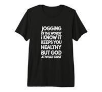 Jogging is The Worst -Fun Running Gym Cross Country Marathon Premium T-Shirt