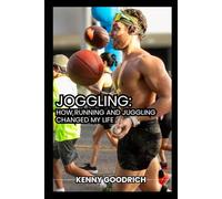 Joggling: How Running and Juggling Changed My Life