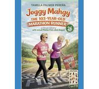 Joggy Mahgy, The 103 Year Old Marathon Runner: with Daily Indoor Chair Exercises for Rainy Days: 1 (Champions You Should be on a Cereal Box Amazing People)