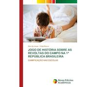JOGO DE HISTÓRIA SOBRE AS REVOLTAS DO CAMPO NA 1a REPÚBLICA BRASILEIRA: GAMIFICAÇÃO NAS ESCOLAS