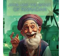 Joha and the spirit of Ramadan: Funny stories for Ramadan nights shared with families