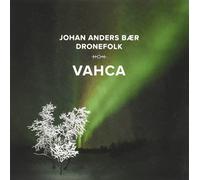 Johan Anders Baer & Dron - Vahca