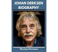 JOHAN DERKSEN BIOGRAPHY: The Dutch Footballer Who Became a Fearless Journalist