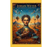Johan Weyer: El Guardián de la Anima Mundi