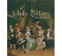 Johan Zoffany: 1733-1810 (Paul Mellon Centre for Studies in British Art)