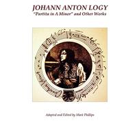 Johann Anton Logy: "Partita in A Minor" and Other Works