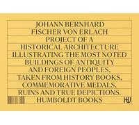 Johann Bernhard Fischer von Erlach - Project of a Historical Architecture