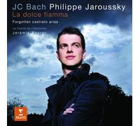 Philippe Jaroussky,Le Cercle De L Harmonie,Jeremie Rhorer - J.C. Bach La Dolce Fiamma - Forgotten castrato arias