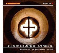 Ensemble il capriccio; Franz Vitzthum - Die Kunst des Sterbens Ars moriendi (The Art of Dying): Works by Johann Christoph Bach and Johann Sebastian Bach