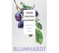 Johann Christoph Blumhardt: A Biography: 1 (The Blumhardt Source Series)