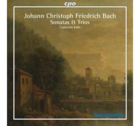 Johann Christoph Friedrich Bach - Sonatas And Trios (Camerata Koln)
