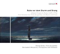 Johann Friedrich Ruhe: Ruhe Vor Dem Sturm Und Drang: Vier Sonaten Für Viola Da Gamba Und Basso Continuo
