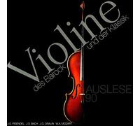 Johann Georg Pisendel , Johann Sebastian Bach , Johann Gottlieb Graun , Wolfgang Amadeus Mozart - Violine des Barock und der Klassik - Grünenthal - G 90