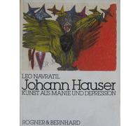 Johann Hauser: Kunst aus Manie und Depression