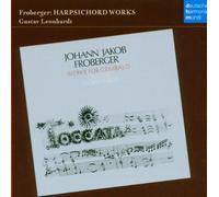 Johann Jacob Froberger - Harpsichord Works (Leonhardt)