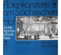 Johann Joachim Quantz , Johann David Heinichen , Pierre-Gabriel Buffardin , Johann Adolf Hasse , Eckart Haupt , Dresdner Barocksolisten - Flötenkonzerte Am Sächsischen Hof - ETERNA - 7 25 129
