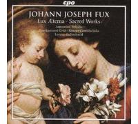 Johann Joseph Fux - Fux: Lux Aeterna; Sacred Works /Arminico Tributo · Domkantorei Graz · Duftschmid