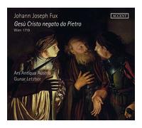 Johann Joseph Fux: Jesus Christ Denied By Peter, Vienna 1719 (Cd)