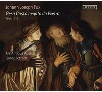 Ars Antiqua Austria; Gunar Letzbor - Gesu Cristo Negato De Pietro - Oratorio 1719