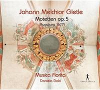 JOHANN MELCHIOR GLETLE Johann Melchior Gletle: Motets, Op. 5 (CD)