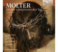 Julia Sophie Wagner|Susanne Langner|Benjamin Glaubitz|Karsten Müller - Molter: Oratorio "Höchst schmerzensvoller Tag"