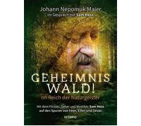 Johann Nepomuk Geheimnis Wald - Im Reich der Naturgeister: Mit dem (Hardback)