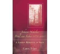 Johann Nikolas Bohl Von Faber (1770-1836): A German Romantic in Spain
