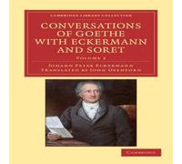 Johann Peter Eckermann Conversations of Goethe with Eckermann & Soret Paperback Book Johann Peter Eckermann Multicolor