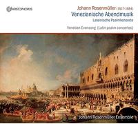 Johann Rosenmüller Ensemble - Johann Rosenmuller: Venezianische Abendmusik: Venetian Evensong