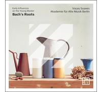 Voces Suaves; Akademie für Alte Musik Berlin – Bach's Roots: Early Influences on the Young Master