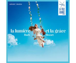 Johann Sebastia Bach/Mozart: La Lumière Et La Grâce: La Folle J (CD) (US IMPORT)