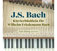 Yuan Sheng - J.S. Bach: Klavierbuchlein fur Wilhelm Friedemann Bach