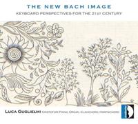 Johann Sebastia The New Bach Image: Keyboard Perspectives for t (CD) (US IMPORT)