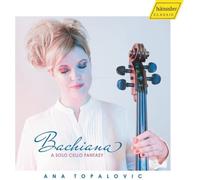 Johann Sebastian Ba Ana Topalovic: Bachiana: A Solo Cello Fanta (CD) (US IMPORT)