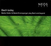 Johann Sebastian Bac - Bach Today Stefan Keller Beda Ehrensperger Pla - F4z