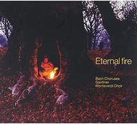 Johann Sebastian Bac - Eternal Fire Bach Choruses - CD - K4z