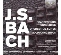 Musica Amphion, P.J. Belder, Amsterdam Bach Soloists, Netherlands Bach Ensemble - QUINTESSENCE J.S. Bach: Brandenburg & Violin Concertos, Orchestral Suites