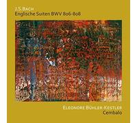 Eleonore Buhler-Kestler - J.S. Bach: English Suites BWV 806 - 808