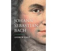 Johann Sebastian Bach : A Very Brief History