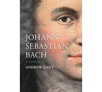 Johann Sebastian Bach: A Very Brief History (Very Brief Histories)