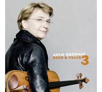 Antje Weithaas – Bach & Ysaye Vol. 3 – AVI