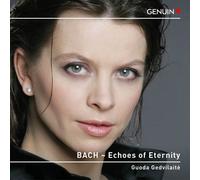 Guoda Gedvilaite – Johann Sebastian Bach: Echoes of Eternity