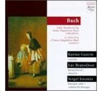 Johann Sebastian Bach - Bach et al: Little Notebook for Anna-Magdalena Bach (selections) /Gauvin · Beauséjour · Istomin