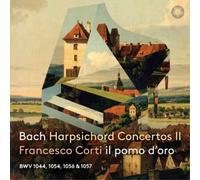Francesco Corti; il pomo d?oro - Bach: Harpsichord Concertos Part II