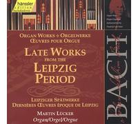 Johann Sebastian Bach - Bach: Organ works - Late Works from the Leipzig Period (Edition Bachakademie Vol 100) /Lückner