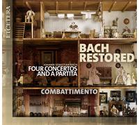Johann Sebastian Bach : Bach Restored: Johann Sebastian Bach: Four Concertos