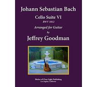 Johann Sebastian Bach - Cello Suite VI, BWV 1012: Arranged for Guitar