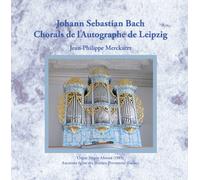 Johann Sebastian Bach Chorals de l'Autographe de Leipzig
