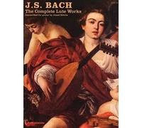 The Complete Lute Works: A performing edition transcribed for guitar with Facsimiles of the Original Manuscripts. BWV 995-998, BWV 1000 (after BWV 539 & 1001), BWV 1006a. guitar.